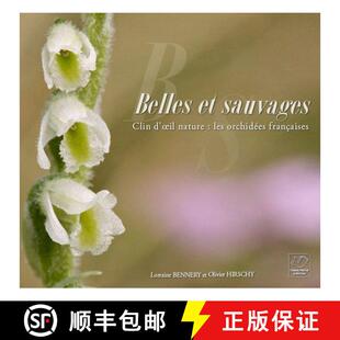 预订 Belles et Sauvages – Clin d'Œil Nature: Les Orchidées Françaises [Beautiful and Wild - A Win... [9782953534337]