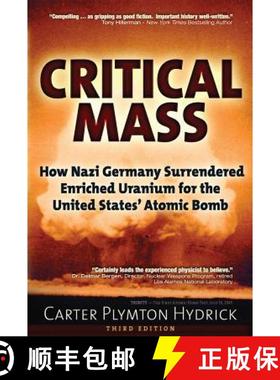预订 Critical Mass: How Nazi Germany Surrendered Enriched Uranium for the United States' Atomic Bomb [9781634241175]