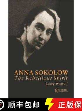 【3-4周达】Anna Sokolow: The Rebellious Spirit [9789057021848]