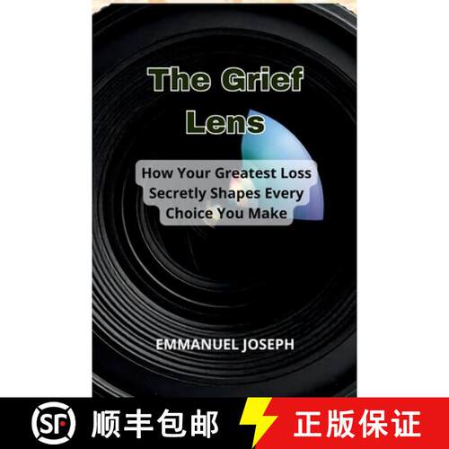 【3-4周达】The Grief Lens, How Your Greatest Loss Secretly Shapes Every Choice You Make [9789457275209]