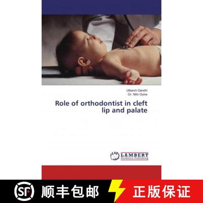预订 Role of orthodontist in cleft lip and palate [9786139447725]