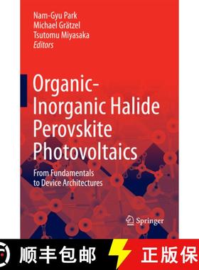 【3-4周达】Organic-Inorganic Halide Perovskite Photovoltaics: From Fundamentals to Device Architectures [9783319351124]