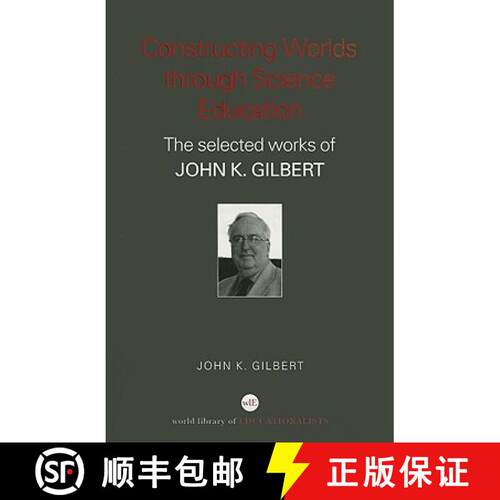 【3-4周达】Constructing Worlds Through Science Education: The Selected Works of John K. Gilbert [9780415352185]