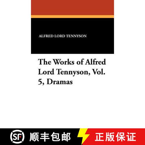 【3-4周达】The Works of Alfred Lord Tennyson, Vol. 5, Dramas [9781434415394]