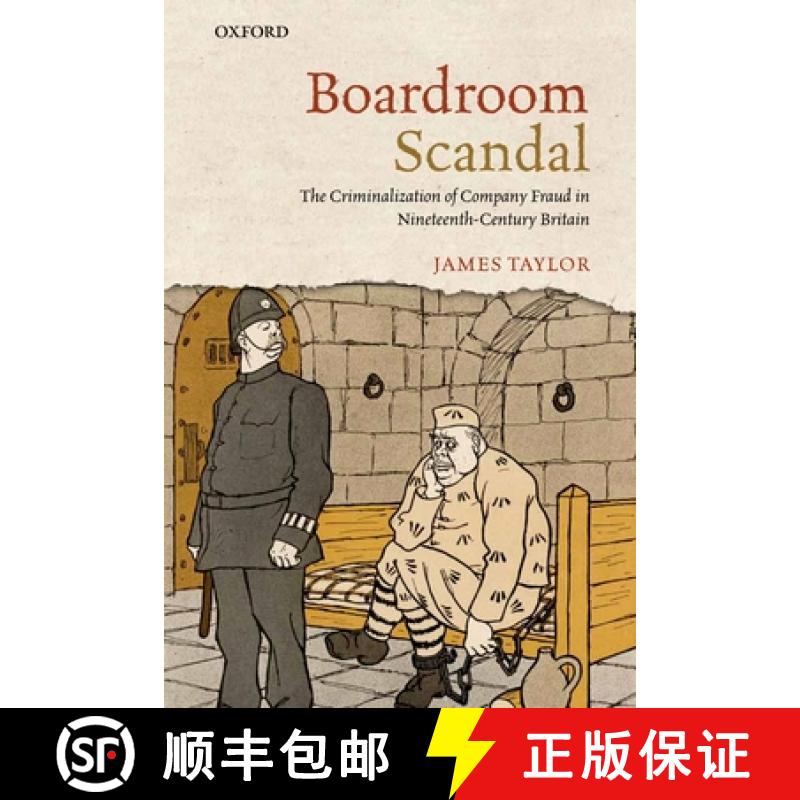 【3-4周达】Boardroom Scandal: The Criminalization of Company Fraud in Nineteenth-Century Britain [9780199695799]