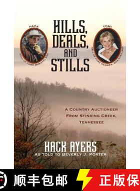 预订 Hills, Deals, and Stills: A Country Auctioneer from Stinking Creek, Tennessee [9781625860354]
