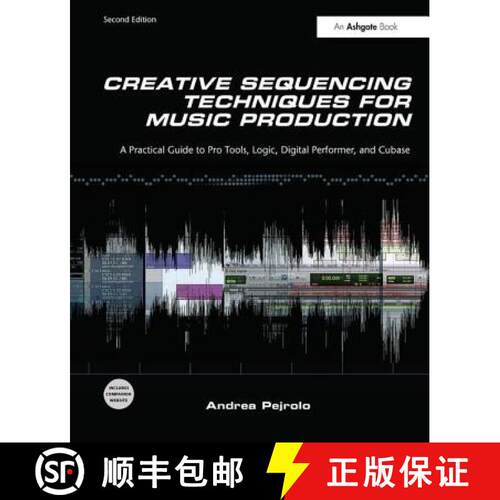【3-4周达】精装 Creative Sequencing Techniques for Music Production: A Practical Guide to Pro Tools, ... [9781138406506]