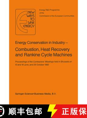 【3-4周达】Energy Conserve in Industry — Combustion, Heat Recovery and Rankine Cycle Machines: Proce... [9789048183821]