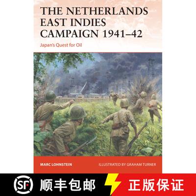 【3-4周达】The Netherlands East Indies Campaign 1941–42: Japan's Quest for Oil [9781472843524]