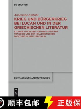 预订 Krieg und Bürgerkrieg bei Lucan und in der griechischen Literatur：Studien zur Rezeption der at... [9783110222074]