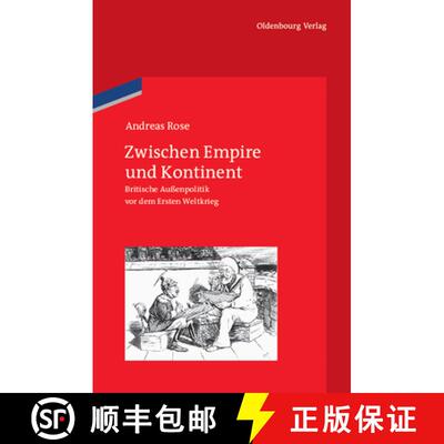 【3-4周达】精装 Zwischen Empire und Kontinent – Britische Auβenpolitik vor dem Ersten Weltkrieg [9783486704013]