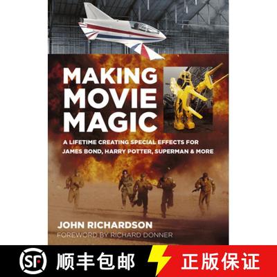 【3-4周达】Making Movie Magic: A Lifetime Creating Special Effects for James Bond, Harry Potter, Supe... [9780750991230]