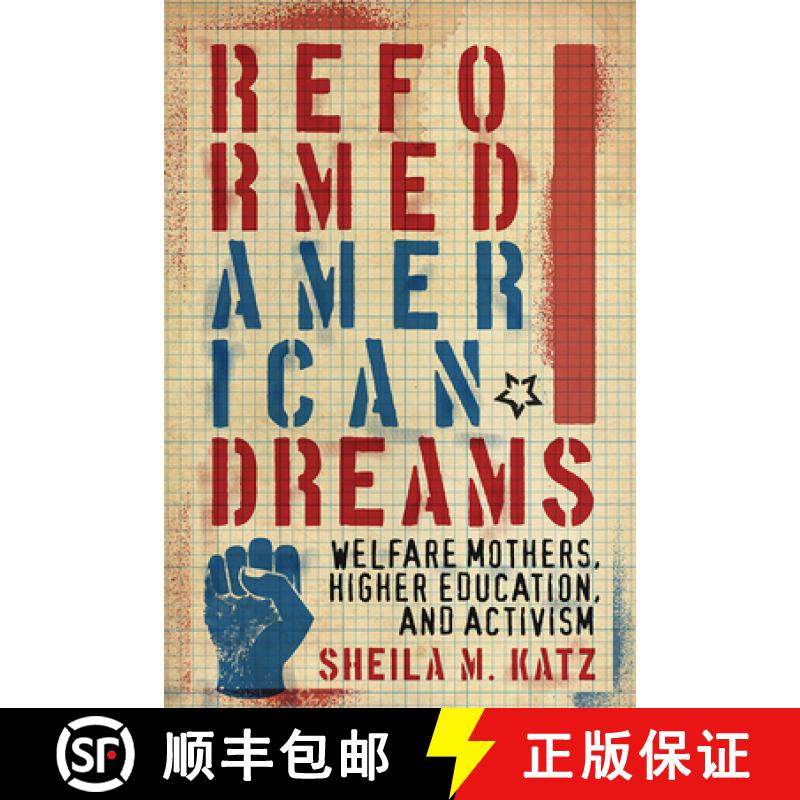 【3-4周达】Reformed American Dreams: Welfare Mothers, Higher Education, and Activism [9780813594347]