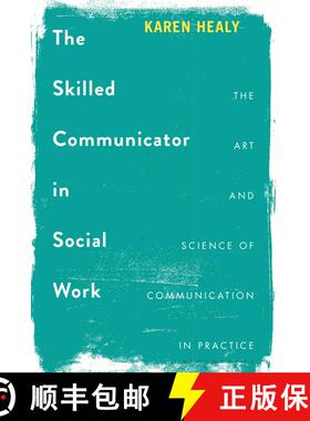 【3-4周达】The Skilled Communicator in Social Work : The Art and Science of Communication in Practice [9781137563484]