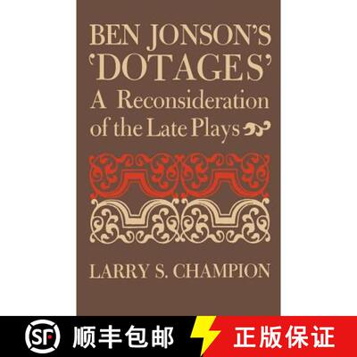 【4周达】Ben Jonson's 'Dotages': A Reconsideration of the Late Plays [9780813151656]