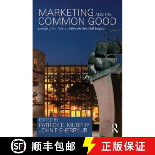 【3-4周达】Marketing and the Common Good : Essays from Notre Dame on Societal Impact [9780415828833]