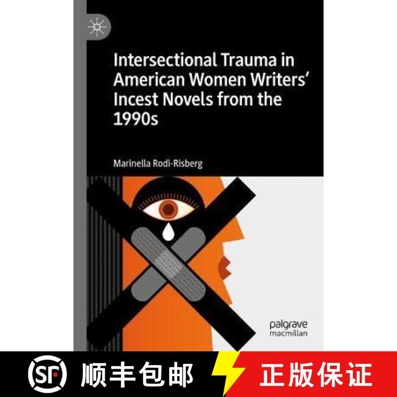 【3-4周达】Intersectional Trauma in American Women Writers' Incest Novels from the 1990s [9783030966218]