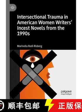 【3-4周达】Intersectional Trauma in American Women Writers' Incest Novels from the 1990s [9783030966218]
