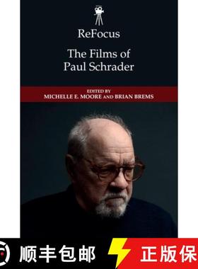 【3-4周达】Refocus: The Films of Paul Schrader [9781474462037]