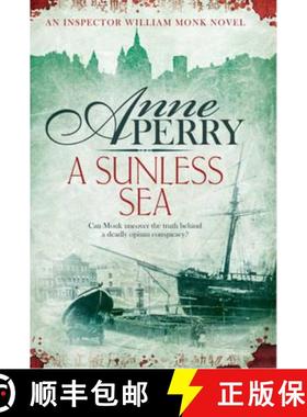 【3-4周达】Sunless Sea (William Monk Mystery, Book 18): A gripping journey into the dark underbelly o... [9780755386208]