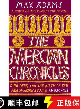 【3-4周达】The Mercian Chronicles : King Offa and the Birth of the Anglo-Saxon State, AD 630-918 [9781838933258]