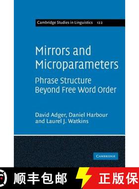 【3-4周达】Mirrors and Microparameters: Phrase Structure beyond Free Word Order - Mirrors and Micropa... [9781107403598]