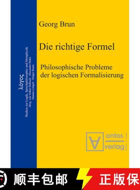 【3-4周达】Die richtige Formel：Philosophische Probleme der logischen Formalisierung. Herausgegeben v... [9783110323009]