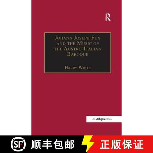 【3-4周达】Johann Joseph Fux and the Music of the Austro-Italian Baroque [9781138260498]