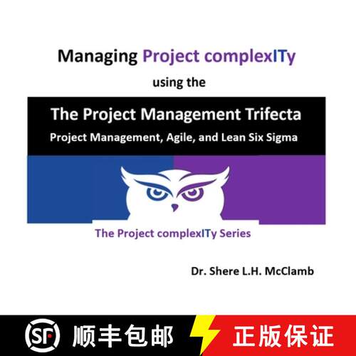 【3-4周达】Managing Project complexITy  using  The Project Management Trifecta:  Project Management, ... [9798218835002]