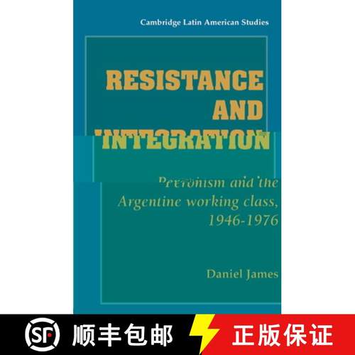 【3-4周达】Resistance and Integration: Peronism and the Argentine Working Class, 1946–1976 - Resista... [9780521466820]