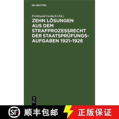 【3-4周达】精装 Zehn Loesungen aus dem Strafprozessrecht der Staatsprufungs-Aufgaben 1921-1926 [9783112634677]