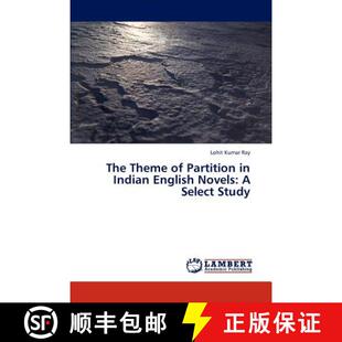 预订 The Theme of Partition in Indian English Novels: A Select Study [9783659314070]