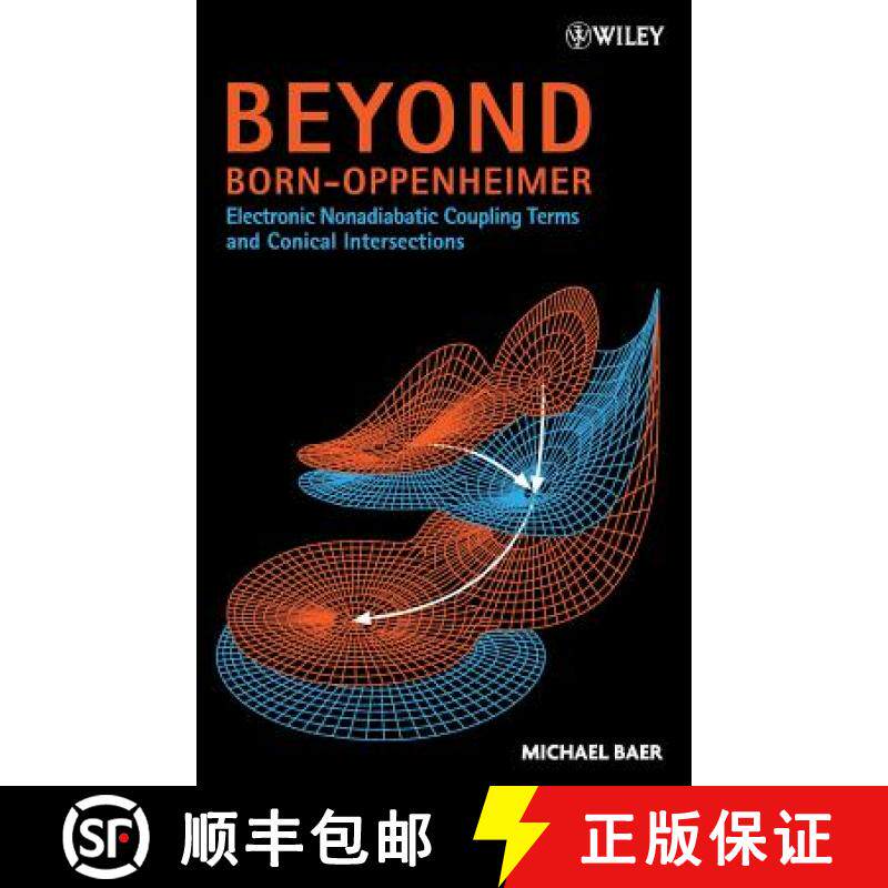 【3-4周达】Beyond Born-Oppenheimer: Electronic Nonadiabatic Coupling Terms And Conical Intersections ... [9780471778912]