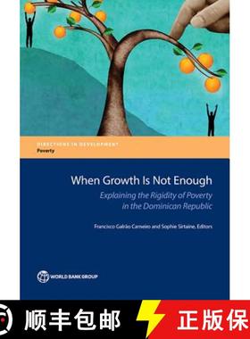 预订 When Growth Is Not Enough: Explaining the Rigidity of Poverty in the Dominican Republic [9781464810367]