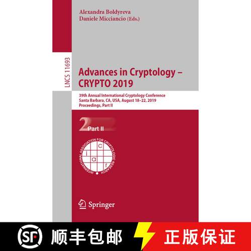 【3-4周达】Advances in Cryptology – CRYPTO 2019: 39th Annual International Cryptology Conference, Sa... [9783030269500]