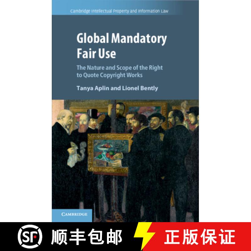 【3-4周达】Global Mandatory Fair Use: The Nature and Scope of the Right to Quote Copyright Works [9781108812801]