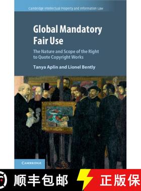 【3-4周达】Global Mandatory Fair Use: The Nature and Scope of the Right to Quote Copyright Works [9781108812801]