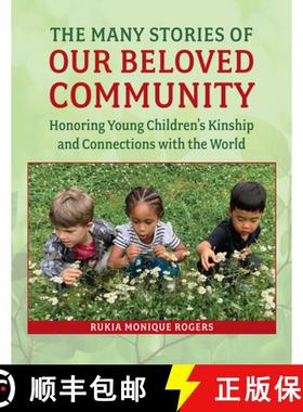 【3-4周达】The Many Stories of Our Beloved Community: Honoring Young Children's Kinship and Connectio... [9781605547732]
