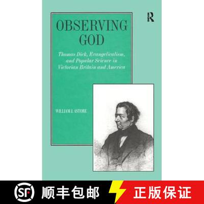 【3-4周达】精装 Observing God: Thomas Dick, Evangelicalism, and Popular Science in Victorian Britain ... [9780754602026]