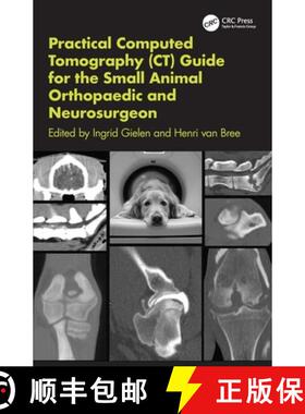 【3-4周达】精装 Practical Computed Tomography (Ct) Guide for the Small Animal Orthopaedic- And Neuros... [9781482225884]