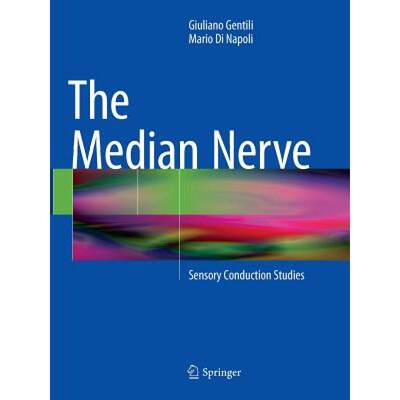 【4周达】The Median Nerve : Sensory Conduction Studies [9783319364278]