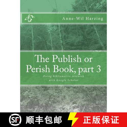 【3-4周达】The Publish or Perish Book, part 3: Doing bibliometric research with Google Scholar [9780980848557]