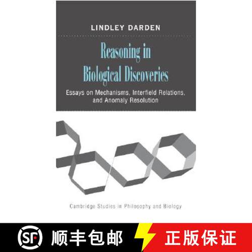 【3-4周达】精装 Reasoning in Biological Discoveries: Essays on Mechanisms, Interfield Relations, and ... [9780521858878]