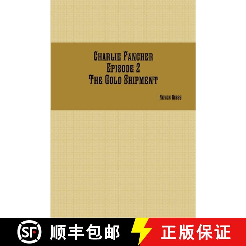 预订 Charlie Fancher Episode 2 The Gold Shipment [9781365378492]