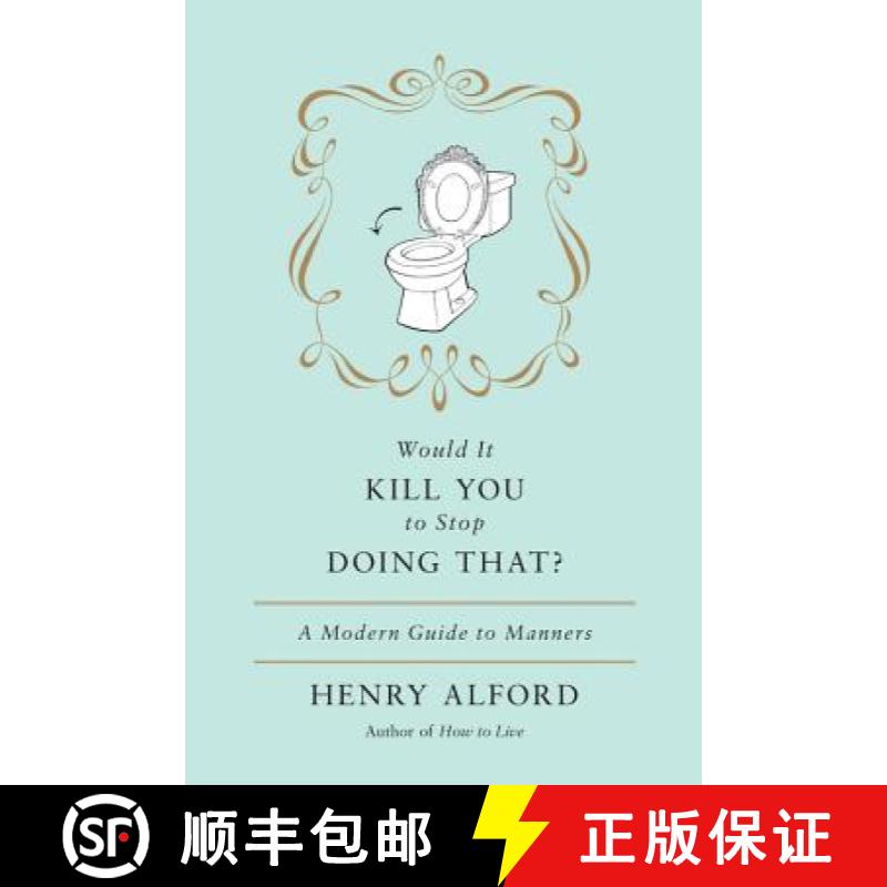 【3-4周达】Would It Kill You to Stop Doing That: A Modern Guide to Manners [9780446557665]