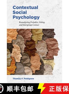 【3-4周达】Contextual Social Psychology: Reanalyzing Prejudice, Voting, and Intergroup Contact [9781433832949]