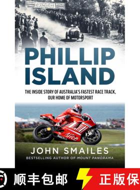 预订 Phillip Island: The Inside Story of Australia's Fastest Race Track, Our Home of Motorsport [9781761471216]