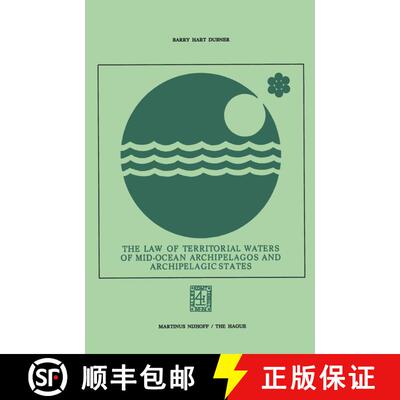 【3-4周达】The Law of Territorial Waters of Mid-Ocean Archipelagos and Archipelagic States [9789401503891]