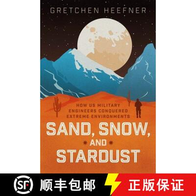 【3-4周达】精装 Sand, Snow, and Stardust – How US Military Engineers Conquered Extreme Environments [9780226831596]