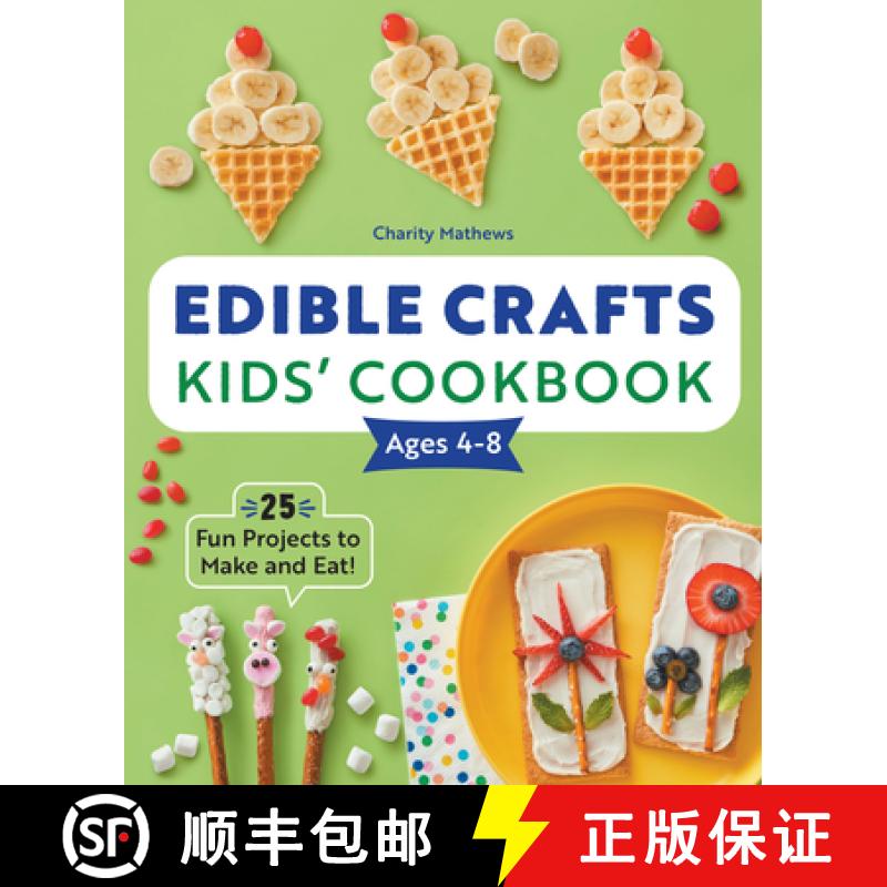 预订 Edible Crafts Kids' Cookbook Ages 4-8: 25 Fun Projects to Make and Eat! [9781638070344]